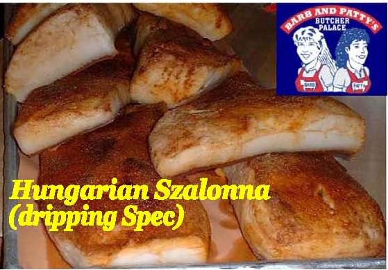 Szalonna (Dripping Spec)